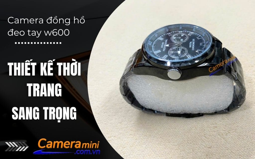 Camera ngụy trang đồng hồ W600, hàng chuẩn loại 1